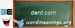 WordMeaning blackboard for dent corn